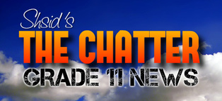 SHSID The Chatter Grade 11 News